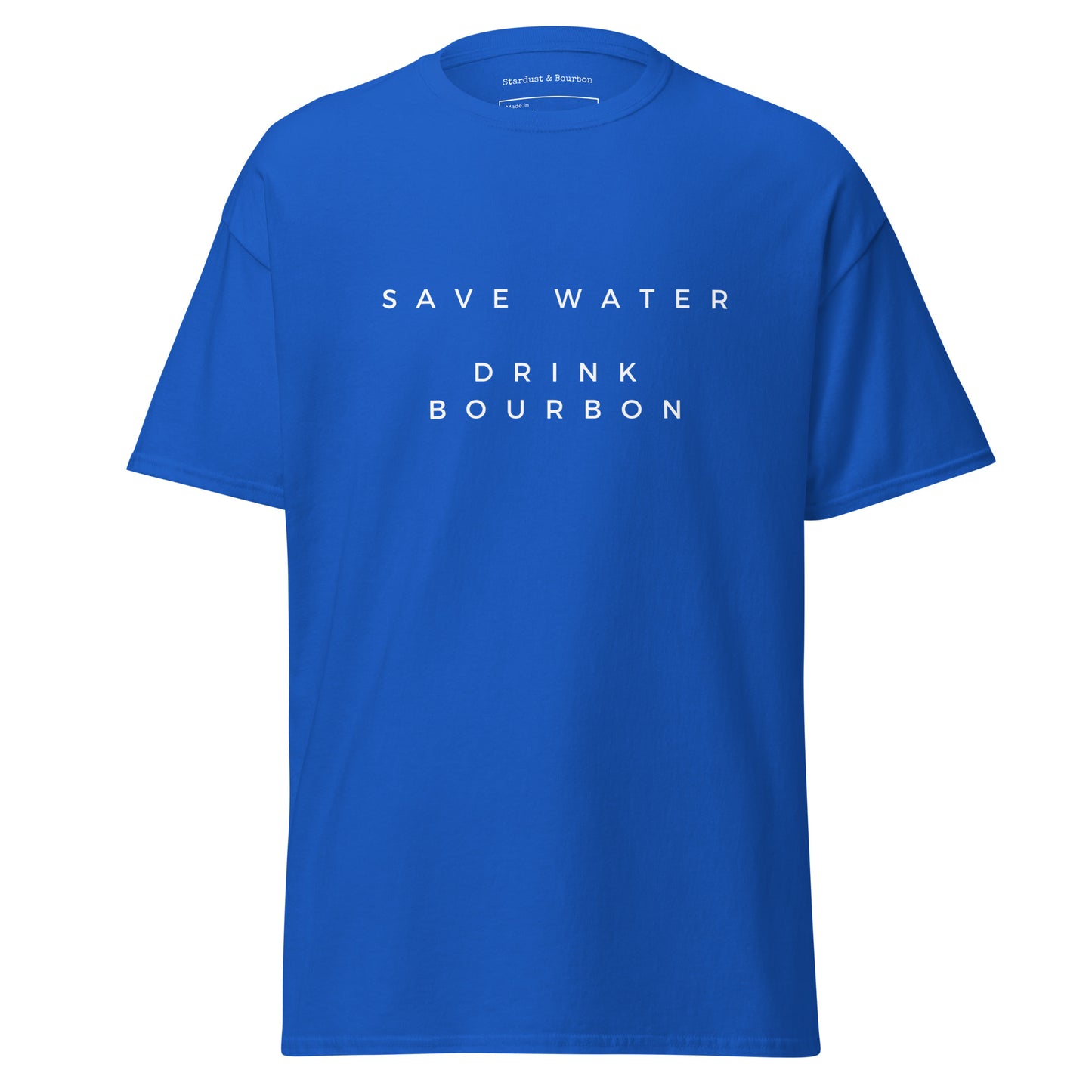 Save Water Drink Bourbon